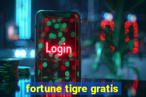 fortune tigre gratis